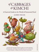 Of Cabbages And Kimchi A Practical Guide To The World Of Fermented Food James Read