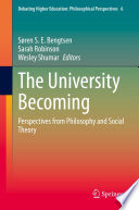 The University Becoming Perspectives From Philosophy And Social Theory Søren S E Bengtsen