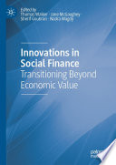 Innovations In Social Finance Transitioning Beyond Economic Value Thomas Walker