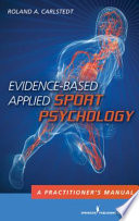 Evidencebased Applied Sport Psychology 1st Edition Roland A Carlstedt