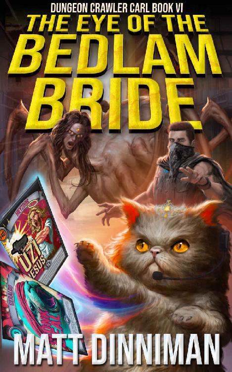 The Eye Of The Bedlam Bride Dungeon Crawler Carl Book 6 Matt Dinniman
