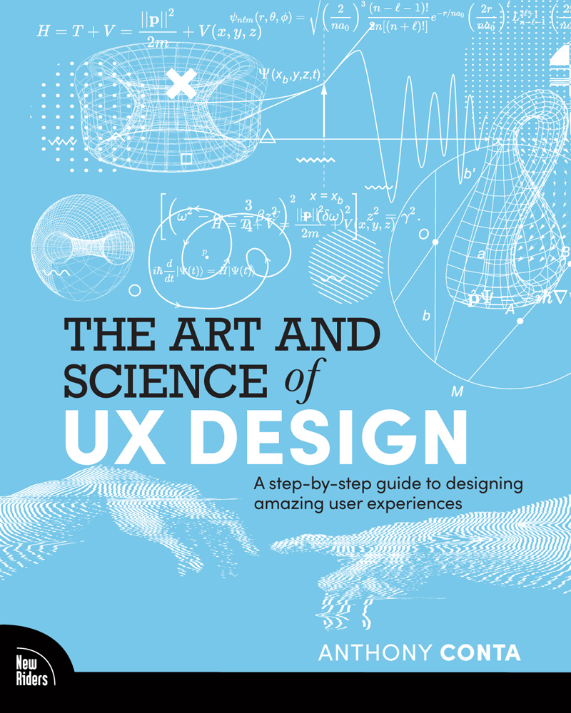 The Art And Science Of Ux Design A Stepbystep Guide To Designing Amazing User Experiences Anthony Conta