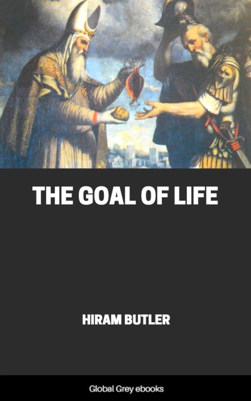 The Goal Of Life Hiram Butler