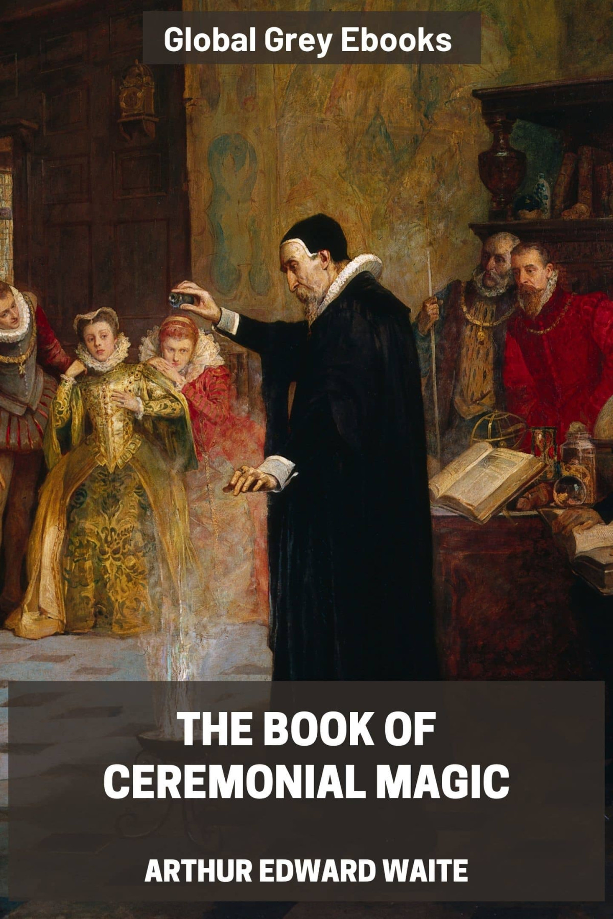 The Book Of Ceremonial Magic Arthur Edward Waite