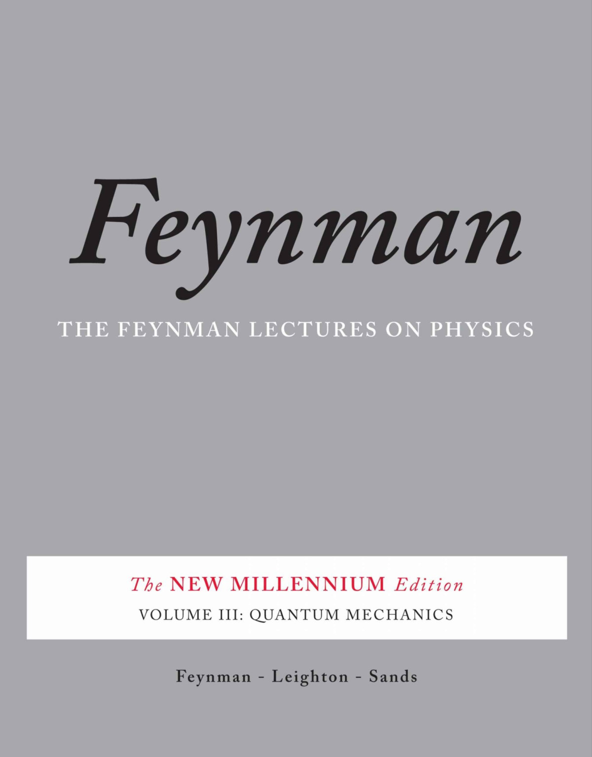 The Feynman Lectures On Physics Vol Iii The New Millennium Edition Quantum Mechanics Volume 3 Feynman Lectures On Physics Paperback Richard P Feynman Robert B Leighton Matthew Sands
