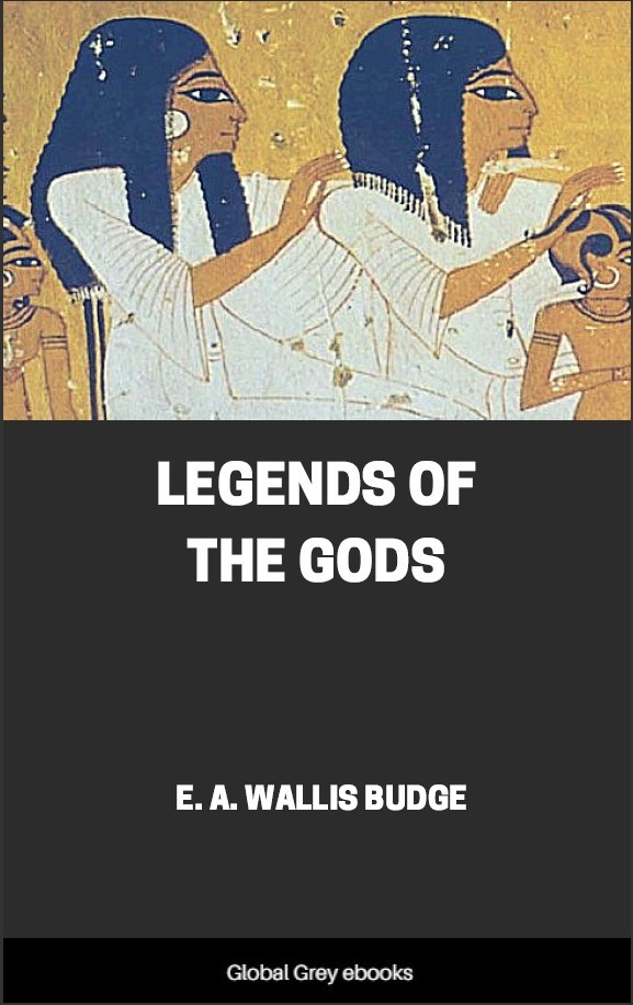 Legends Of The Gods E A Wallis Budge