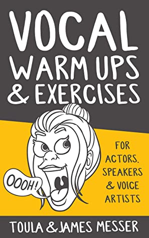 Vocal Warm Ups Exercises For Actors Speakers Voice Artists Toula Mavridoumesser James Messer