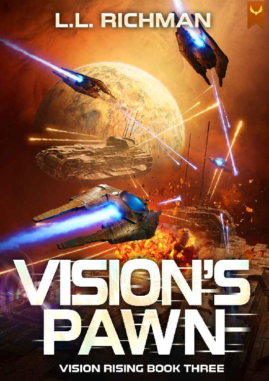 Visions Pawn A Military Scifi Series Vision Rising Book 3 Ll Richman