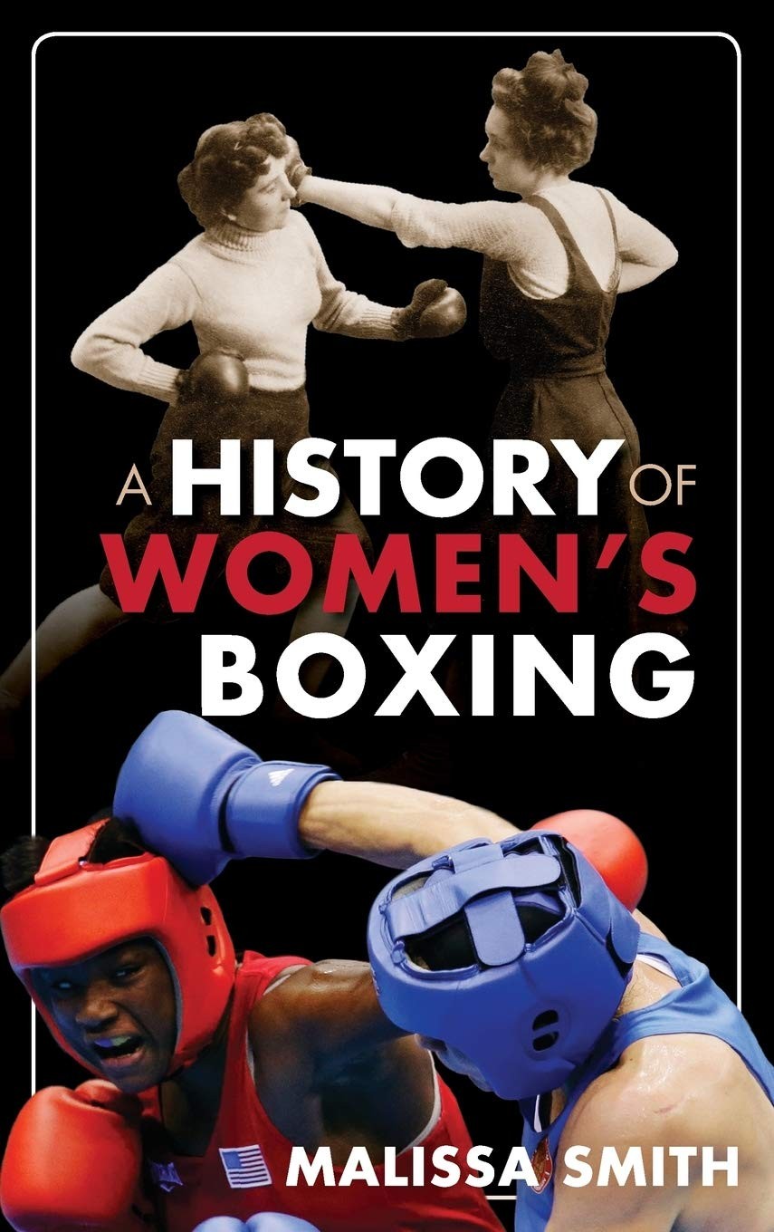 A History Of Womens Boxing Malissa Smith