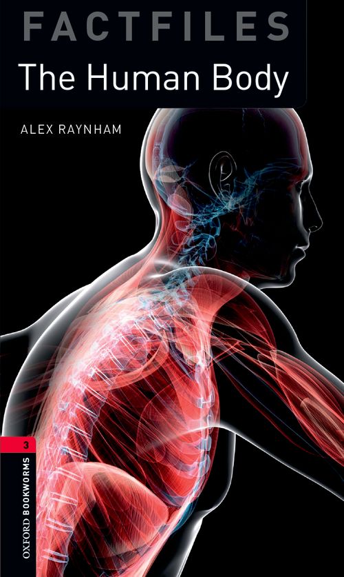 The Human Body Oxford Bookworms 3 Alex Raynham