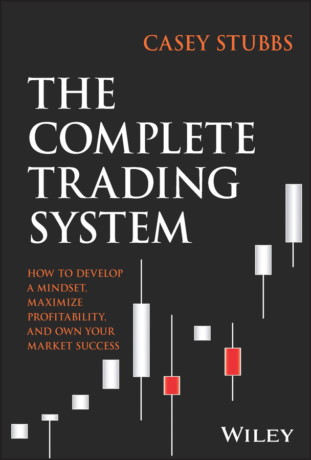The Complete Trading System Stubbs Casey