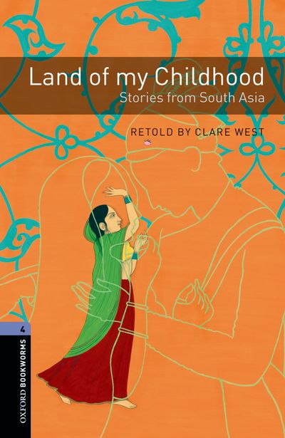 Land Of My Childhood Stories From South Asia Oxford Bookworms 4 Clare West