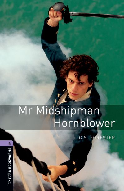 Mr Midshipman Hornblower Oxford Bookworms 4 C S Forester