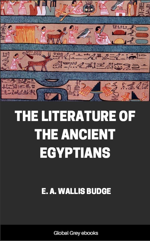 The Literature Of The Ancient Egyptians Ea Wallis Budge