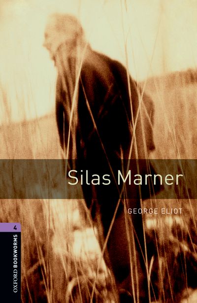 Silas Marner Oxford Bookworms 4 George Eliot Clare West