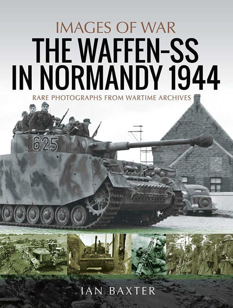 The Waffenss In Normandy 1944 Ian Baxter