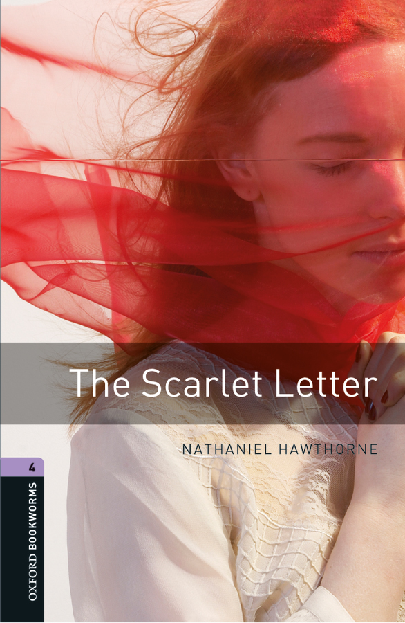 The Scarlet Letter Oxford Bookworms 4 Nathaniel Hawthorne John Escott