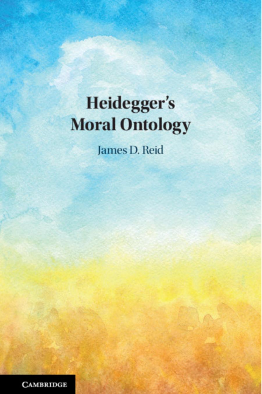 Heideggers Moral Ontology James D Reid