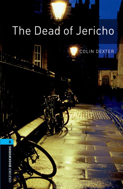 The Dead Of Jericho Oxford Bookworms 5 Colin Dexter