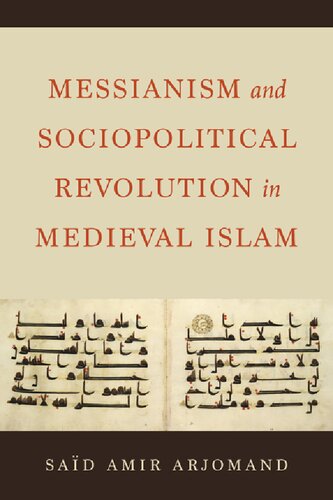 Messianism And Sociopolitical Revolution In Medieval Islam Said Amir Arjomand
