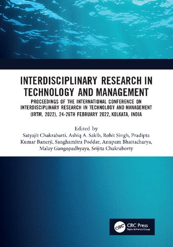 Interdisciplinary Research In Technology And Management Proceedings Of The International Conference On Interdisciplinary Research In Technology And Management Irtm 2022 2426th February 2022 Kolkata India Satyajit Chakrabarti
