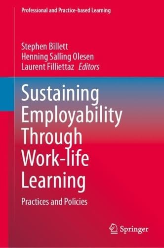 Sustaining Employability Through Worklife Learning Practices And Policies Stephen Billett