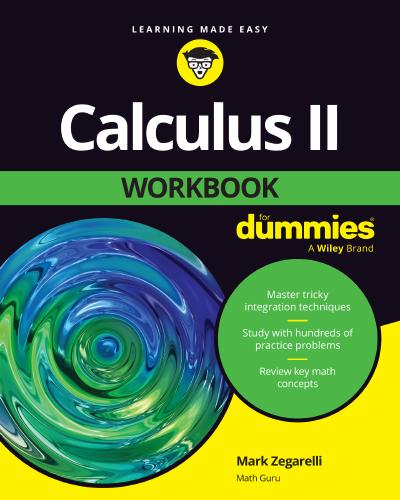 Calculus Ii Workbook For Dummies 1st Edition Mark Zegarelli