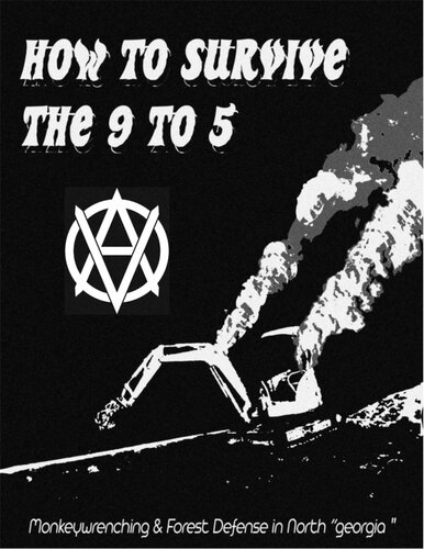 How To Survive The 9 To 5 Monkeywrenching Forest Defense In North Georgia Vegan Edits Edited