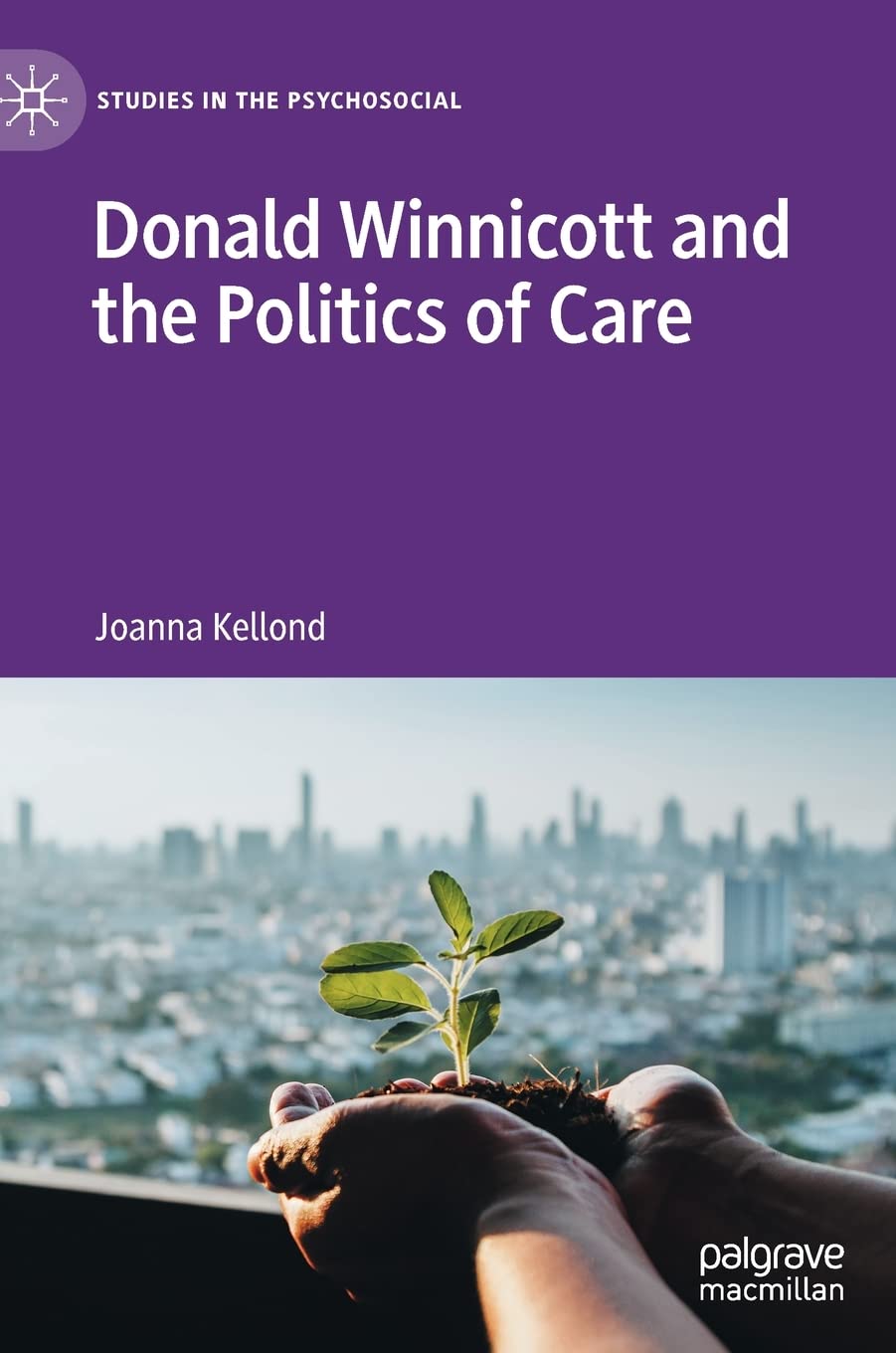Donald Winnicott And The Politics Of Care Joanna Kellond