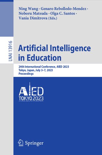 Artificial Intelligence In Education 24th International Conference Aied 2023 Tokyo Japan July 37 2023 Proceedings Ning Wang