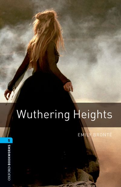 Wuthering Heights Oxford Bookworms 5 Emily Bronte Clare West