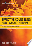 Effective Counseling And Psychotherapy An Evidencebased Approach 1st Edition Bob Bertolino