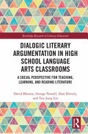 Dialogic Literary Argumentation In High School Language Arts Classrooms A Social Perspective For Teaching Learning And Reading Literature 1st Edition David Bloome