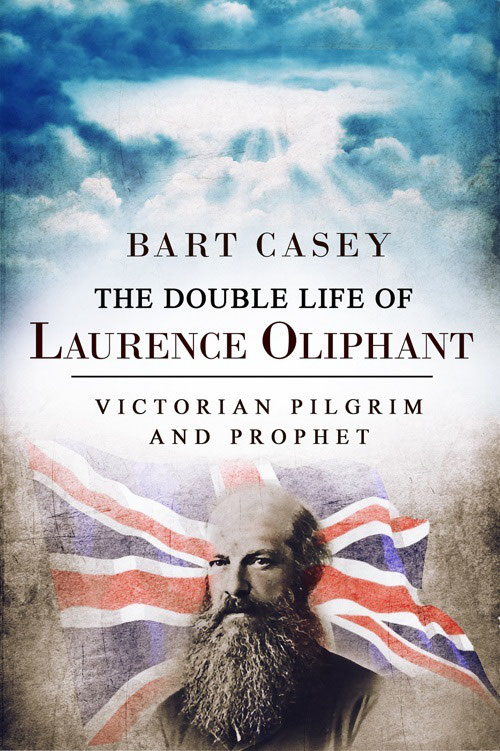 The Double Life Of Laurence Oliphant Bart Casey