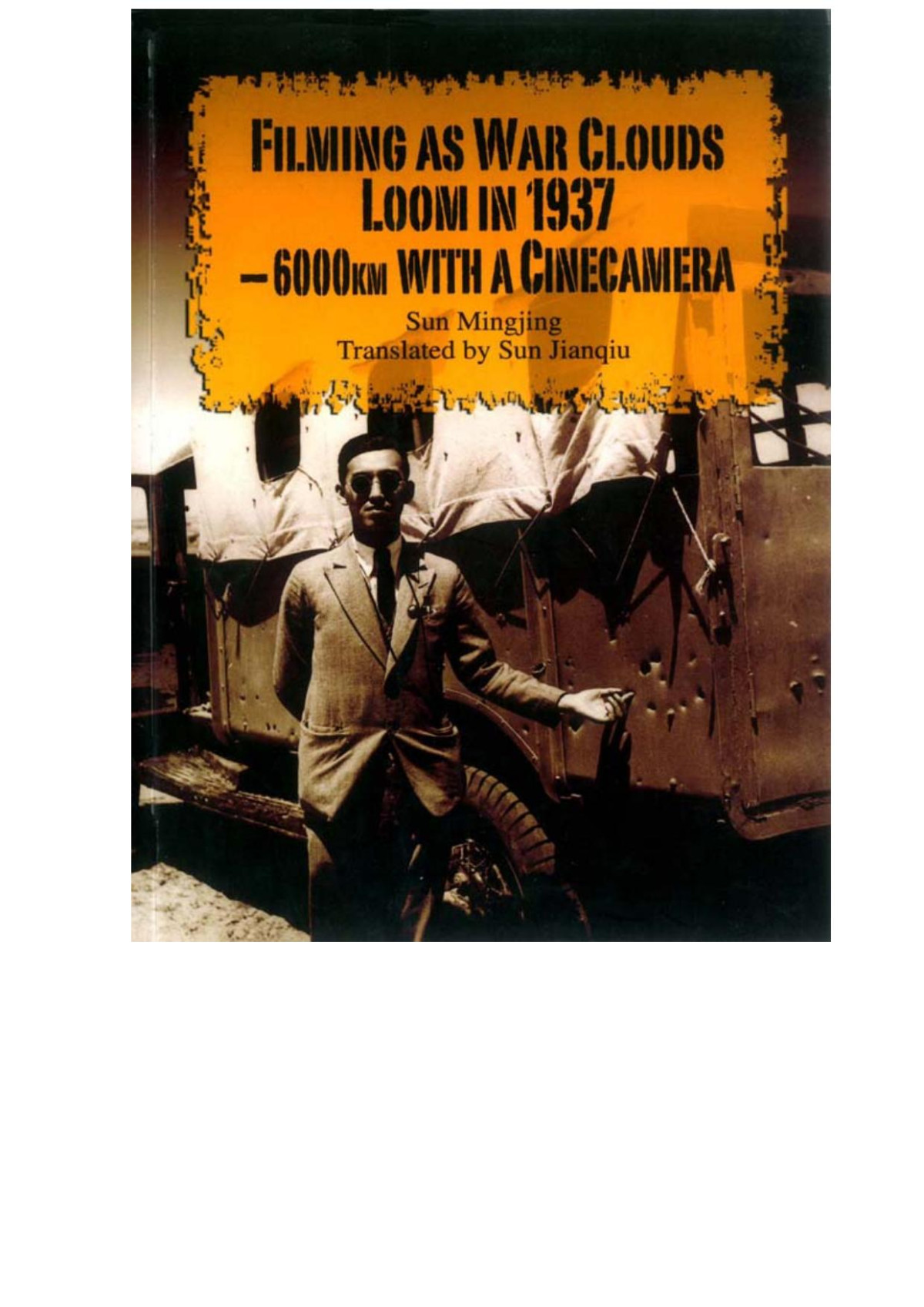 Filming As War Clouds Loom In 1937 6000 Km With A Cinecamera Sun Mingjing