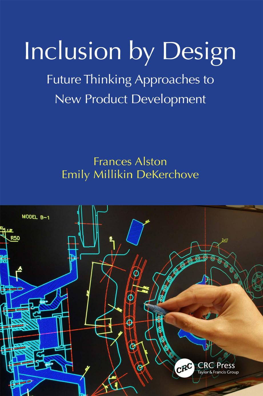 Inclusion By Design Future Thinking Approaches To New Product Development Frances Alston