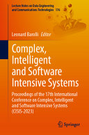 Complex Intelligent And Software Intensive Systems Proceedings Of The 17th International Conference On Complex Intelligent And Software Intensive Systems Cisis2023 Leonard Barolli
