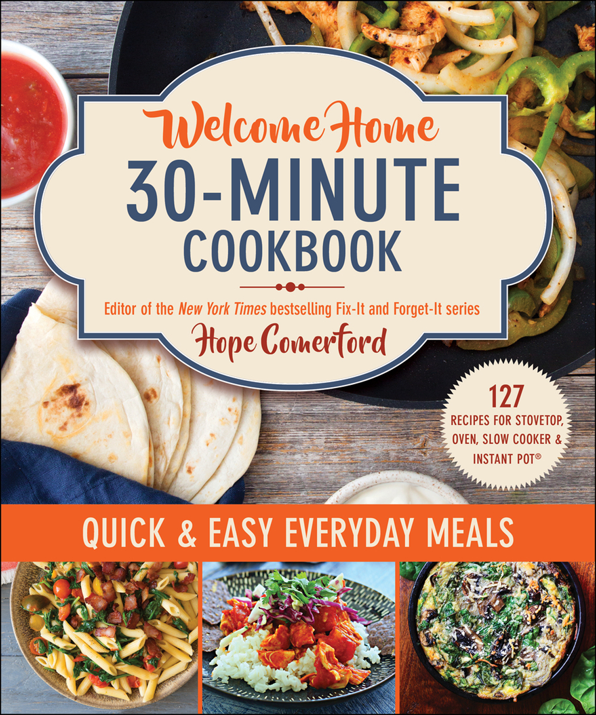 Welcome Home 30minute Cookbook Quick Easy Everyday Meals Hope Comerford