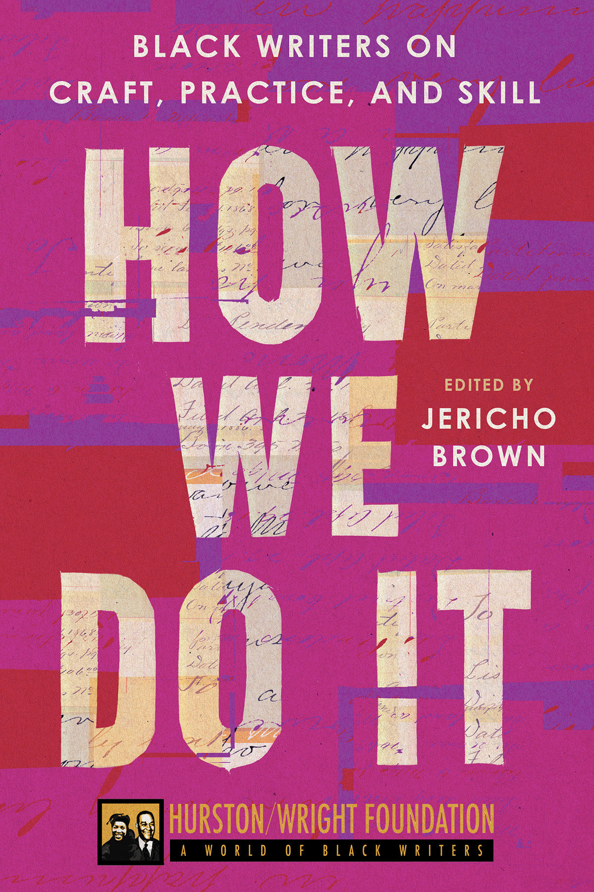 How We Do It Black Writers On Craft Practice And Skill Jericho Brown