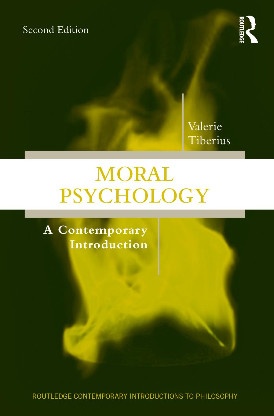 Moral Psychology A Contemporary Introduction 2nd Edition 2nd Tiberius Valerie Moser Paul K