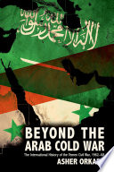 Beyond The Arab Cold War The International History Of The Yemen Civil War 196268 Illustrated Asher Orkaby