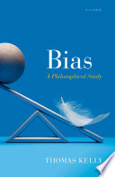 Bias A Philosophical Study Thomas Kelly