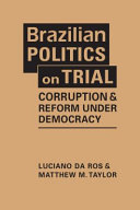 Brazilian Politics On Trial Corruption And Reform Under Democracy Luciano Da Ros