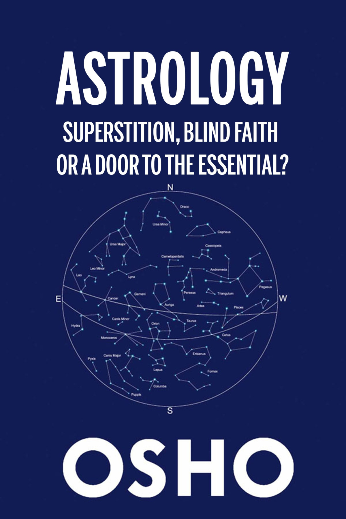 Astrology Superstition Blind Faith Or A Door To The Essential Osho