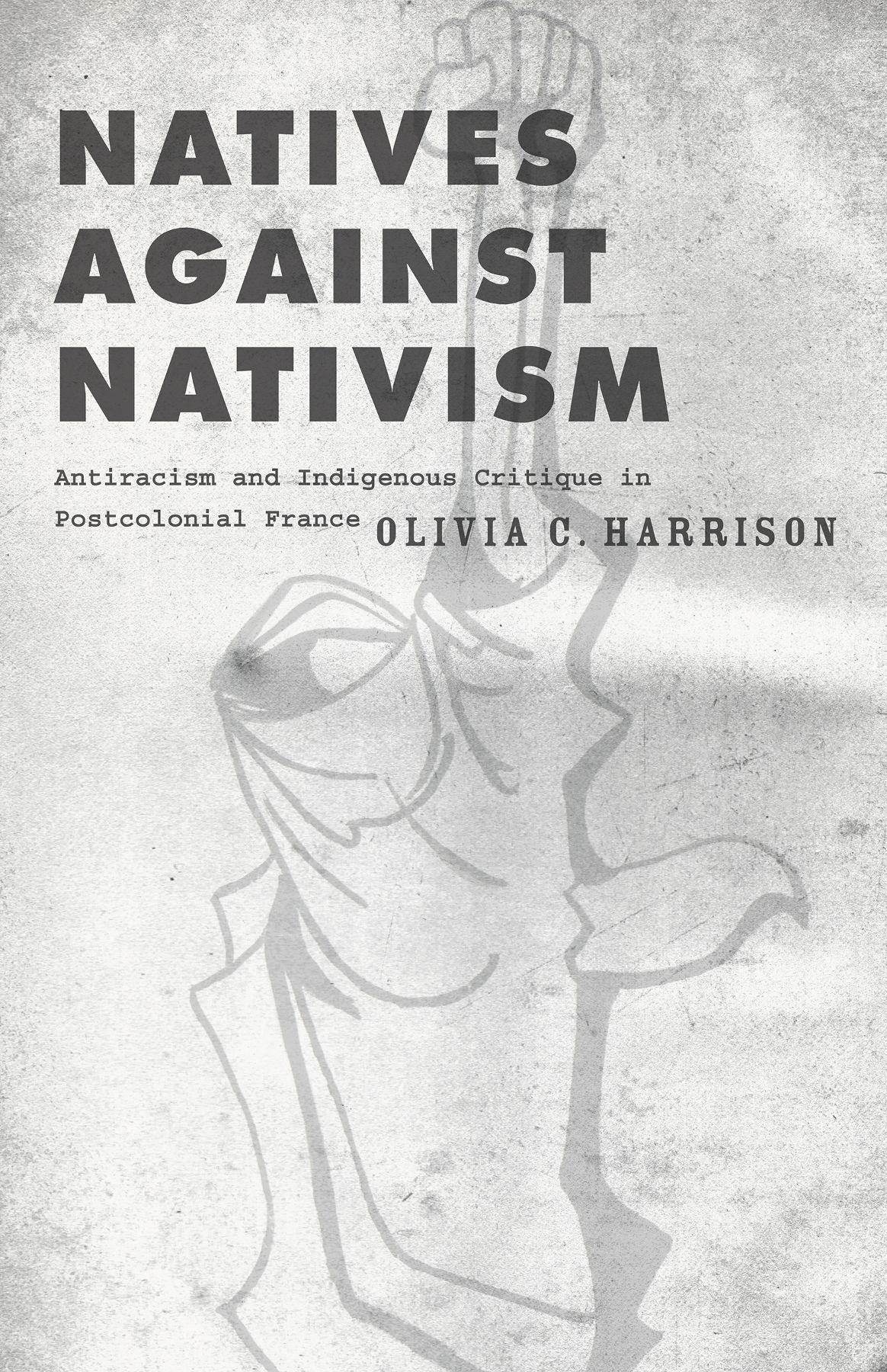 Natives Against Nativism Olivia C Harrison