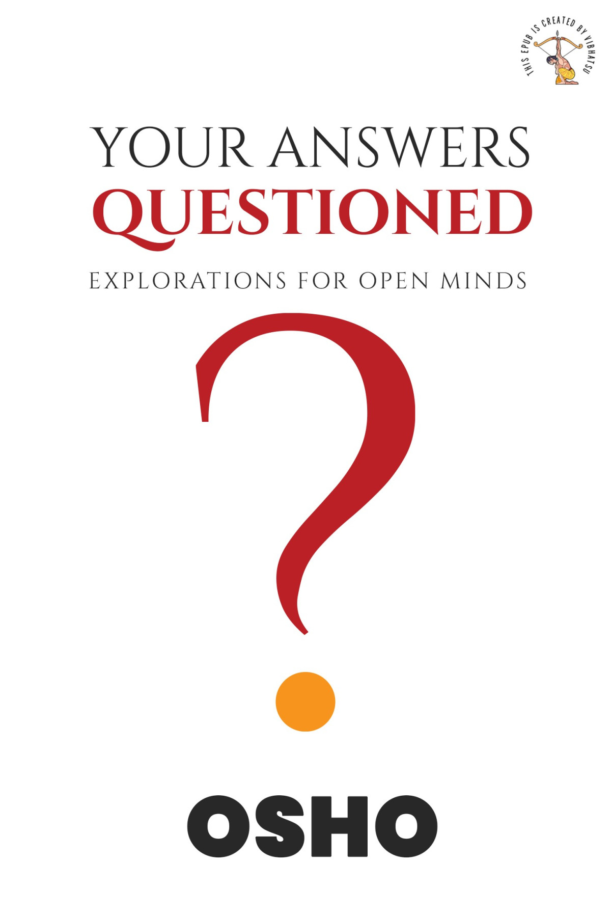 Your Answers Questioned Explorations For Open Minds Osho