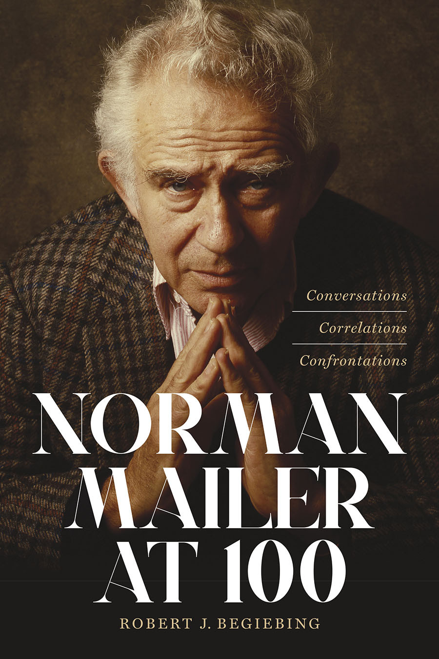 Norman Mailer At 100 Robert J Begiebing