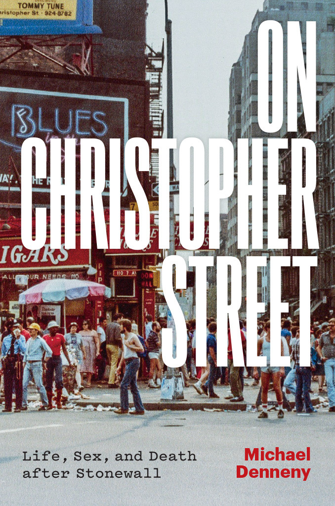On Christopher Street Life Sex And Death After Stonewall 1st Edition Michael Denneny