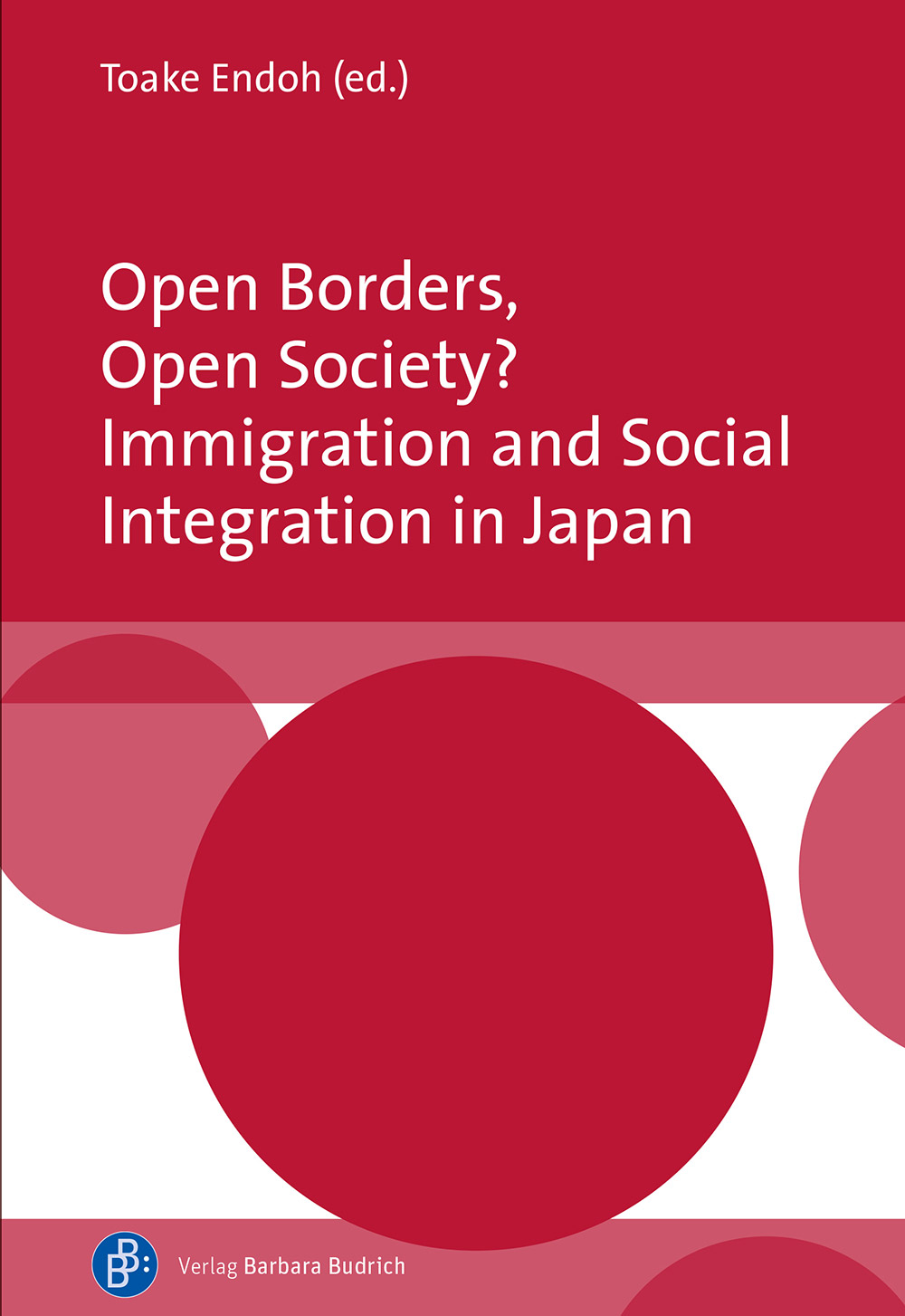 Open Borders Open Society Immigration And Social Integration In Japan Toake Endoh