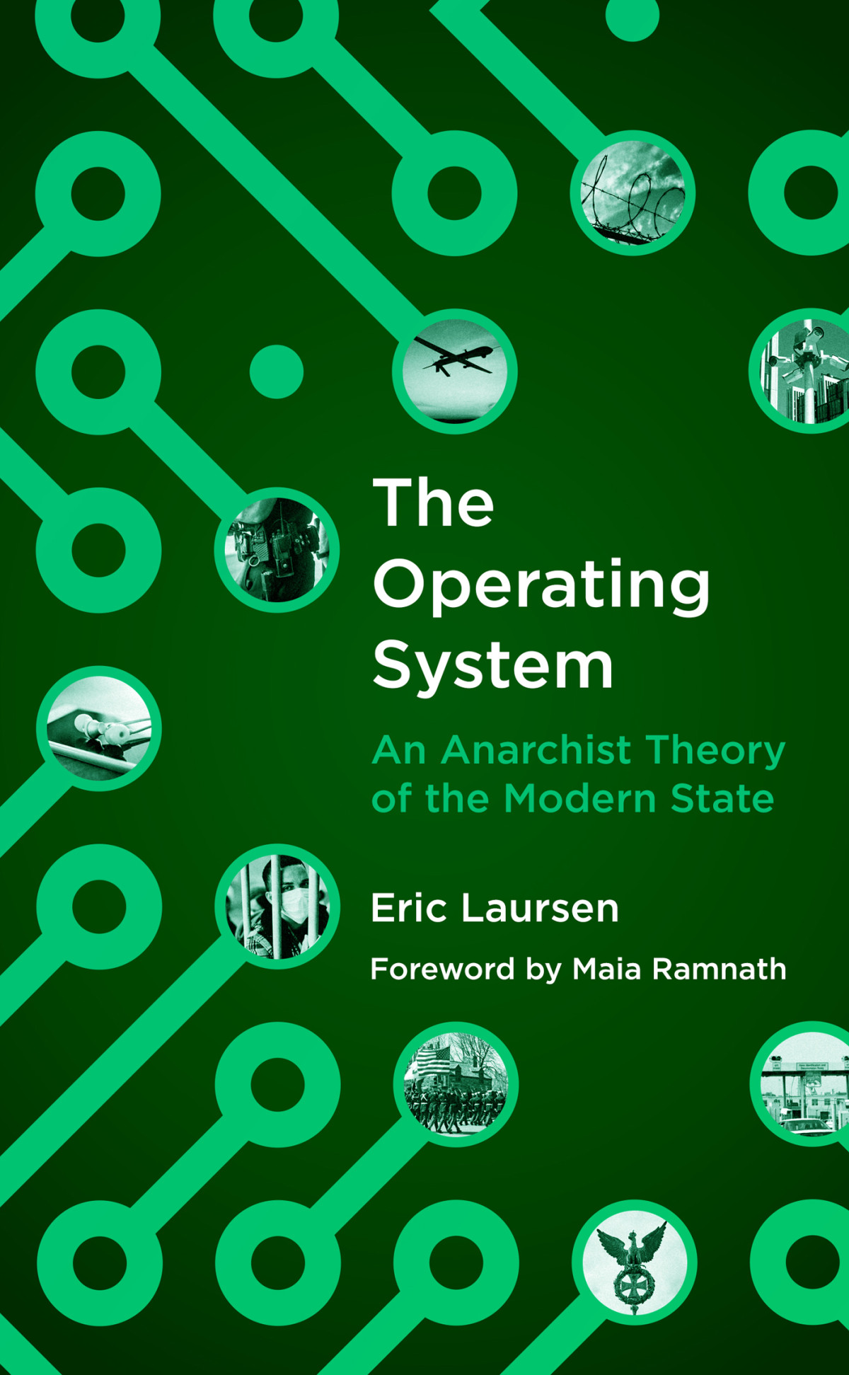 The Operating System An Anarchist Theory Of The Modern State Eric Laursen
